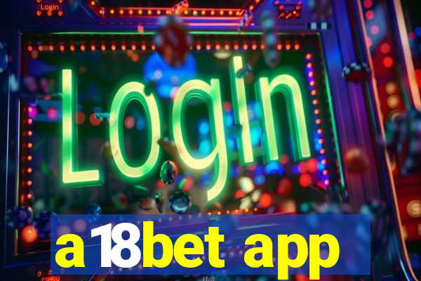 a18bet app